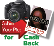 Submit Your Picture for Cash Back Submit Your Picture for Cash Back